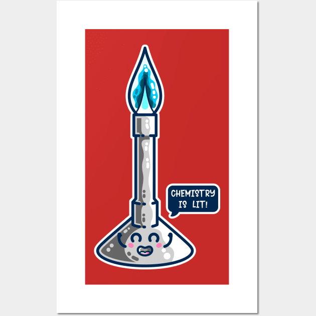 Chemistry Is Lit Cute Bunsen Burner Wall Art by freeves